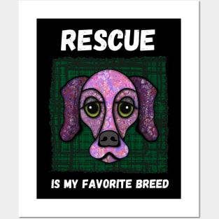 Rescue Is My Favorite Breed Posters and Art